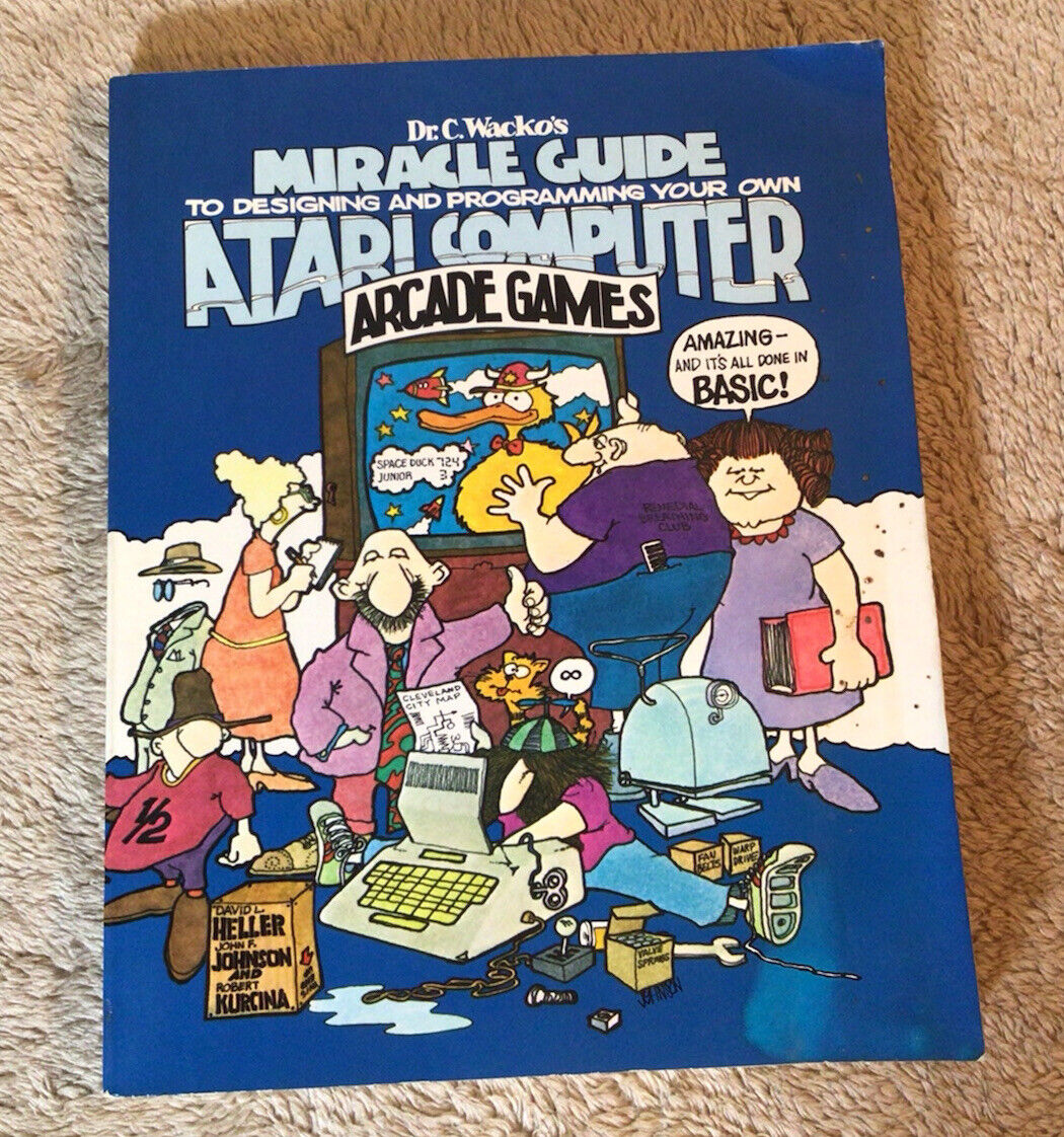 Dr. C. Wacko\'s Miracle Guide To Designing & Programming Atari Arcade Games 
