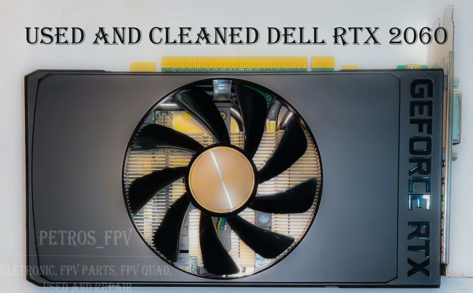 USED DELL RTX 2060 Graphic Card TU106 6 GB GDDR6 1365MHz (DEEP CLEANED) 