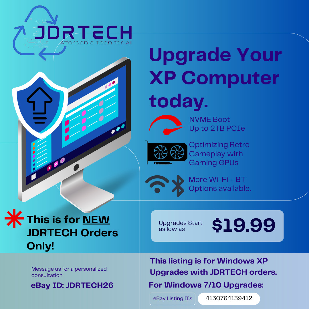 Upgrade Listing for JDRTECH Orders with Windows XP Systems Low-Profile SFF PCs